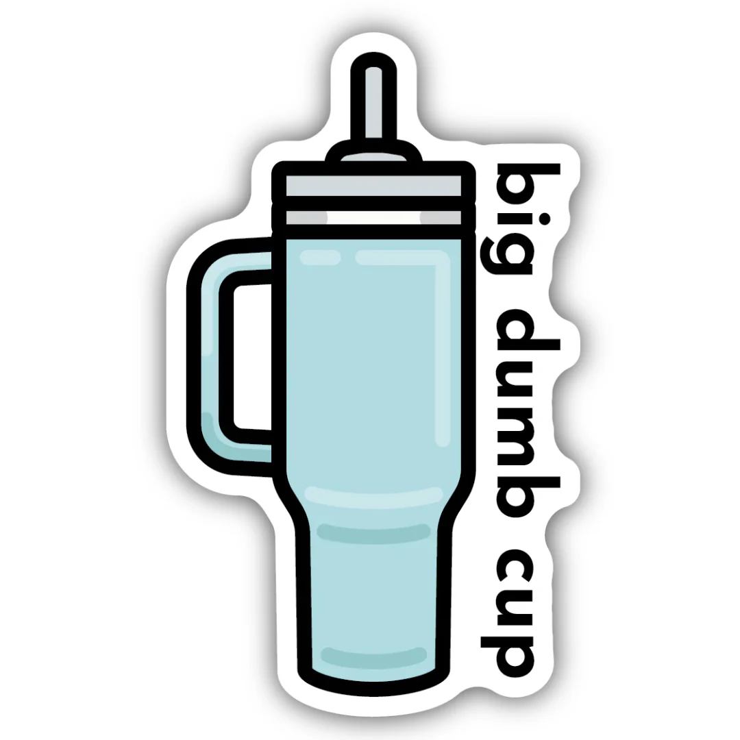 Big Dumb Cup Sticker
