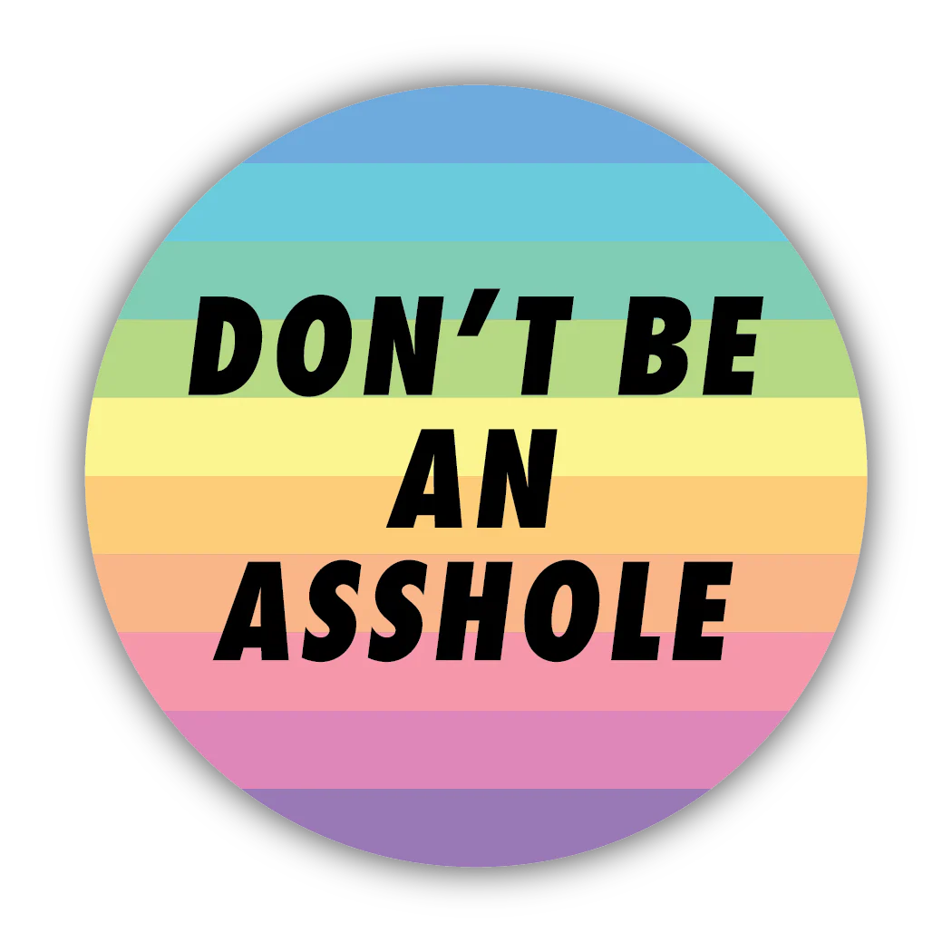 Don't Be An Asshole Sticker