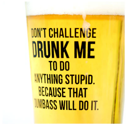 Don't Challenge Drunk Me Pint Glass - Image 2