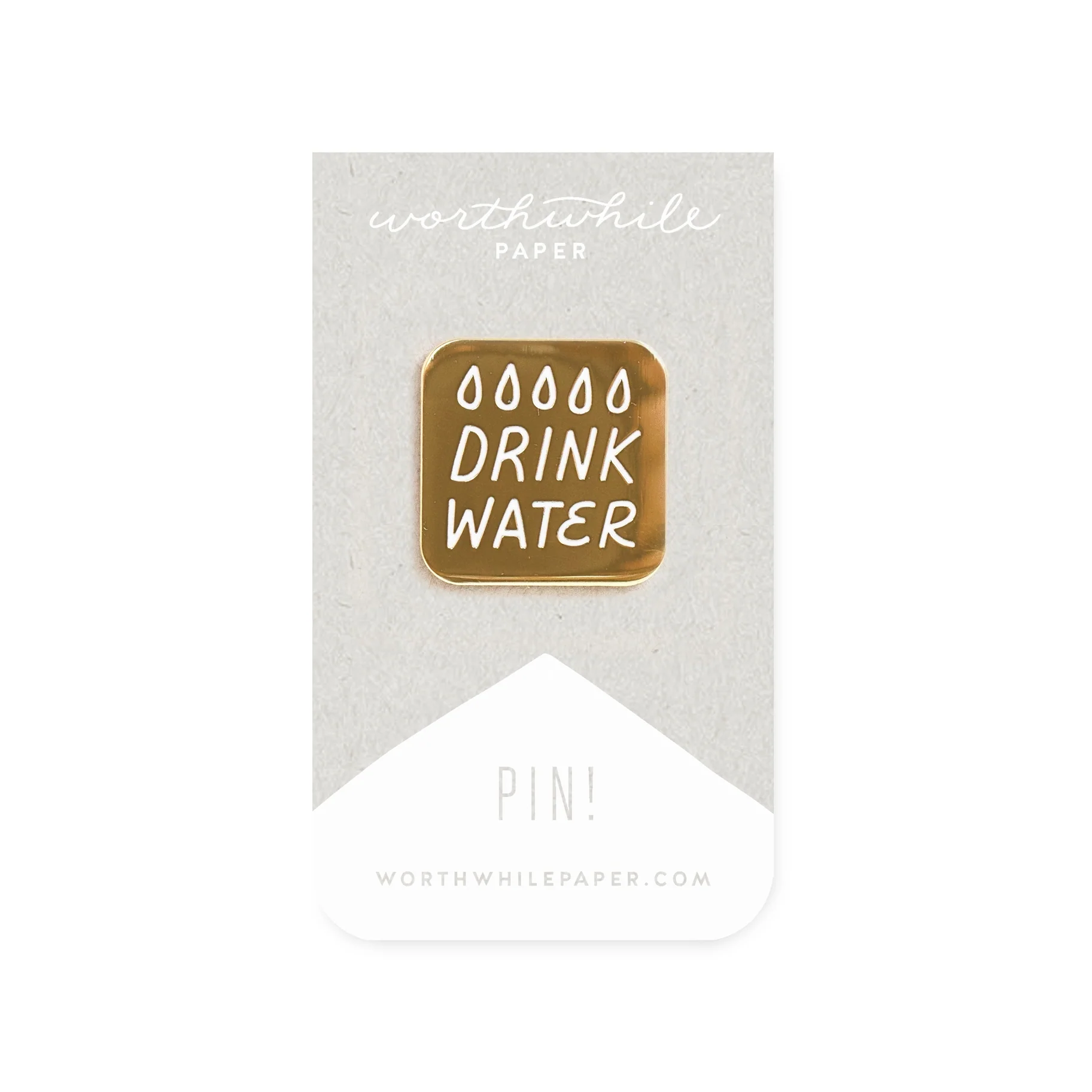Drink Water Worthwhile Paper Enamel Pin