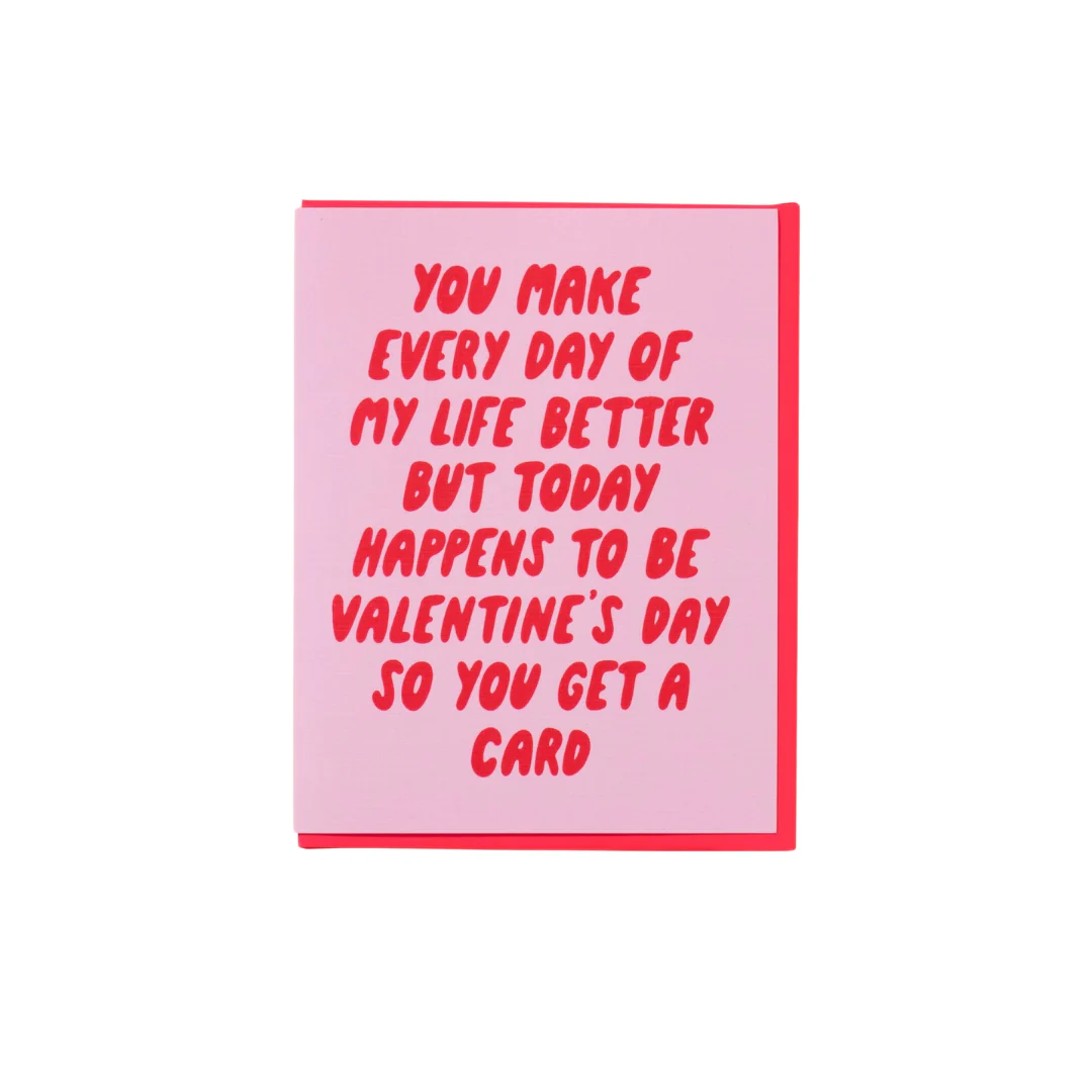 Every Day Better Valentine's Day Letterpress Card