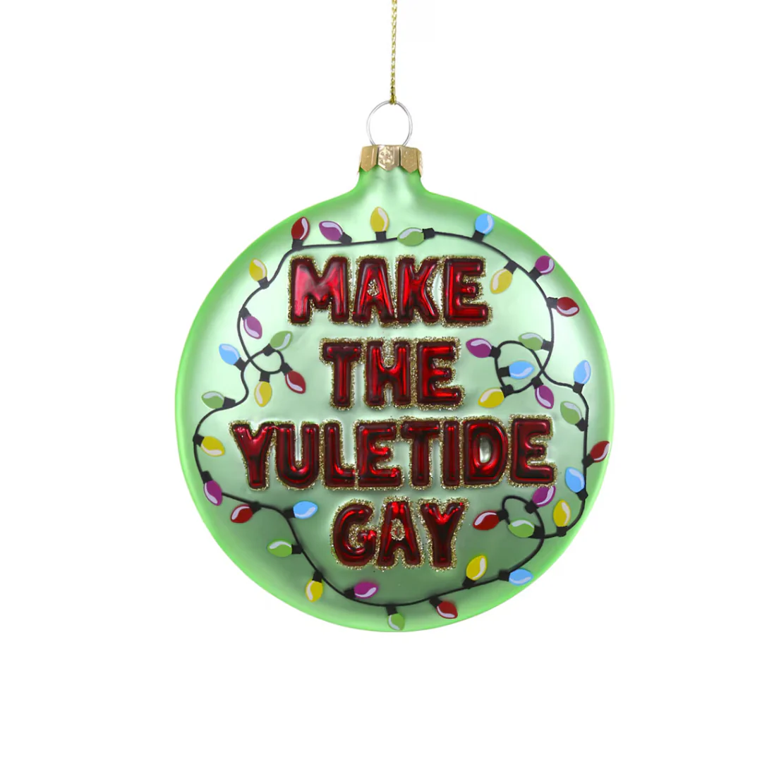 Green Make The Yuletide Gay Ornament
