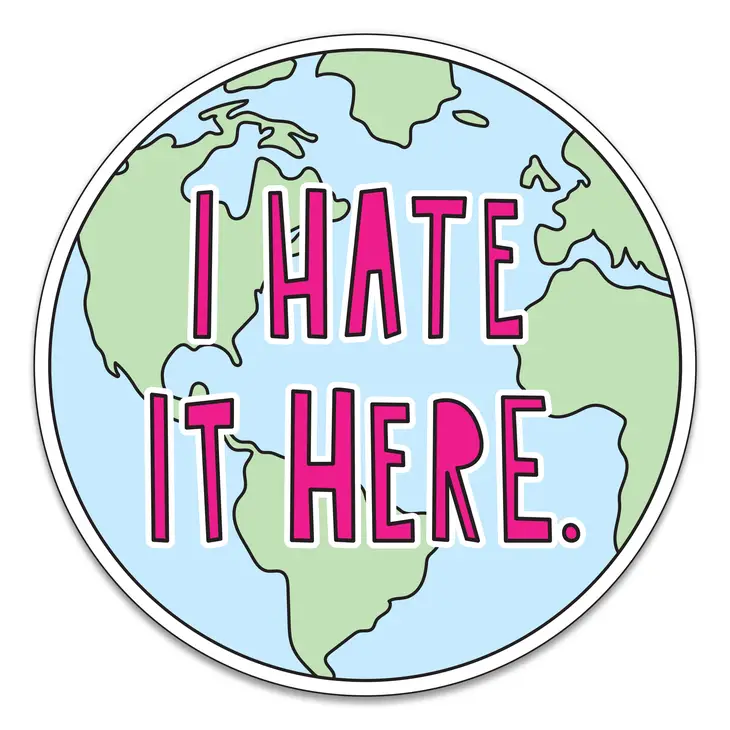 Hate it Here 3" Sticker