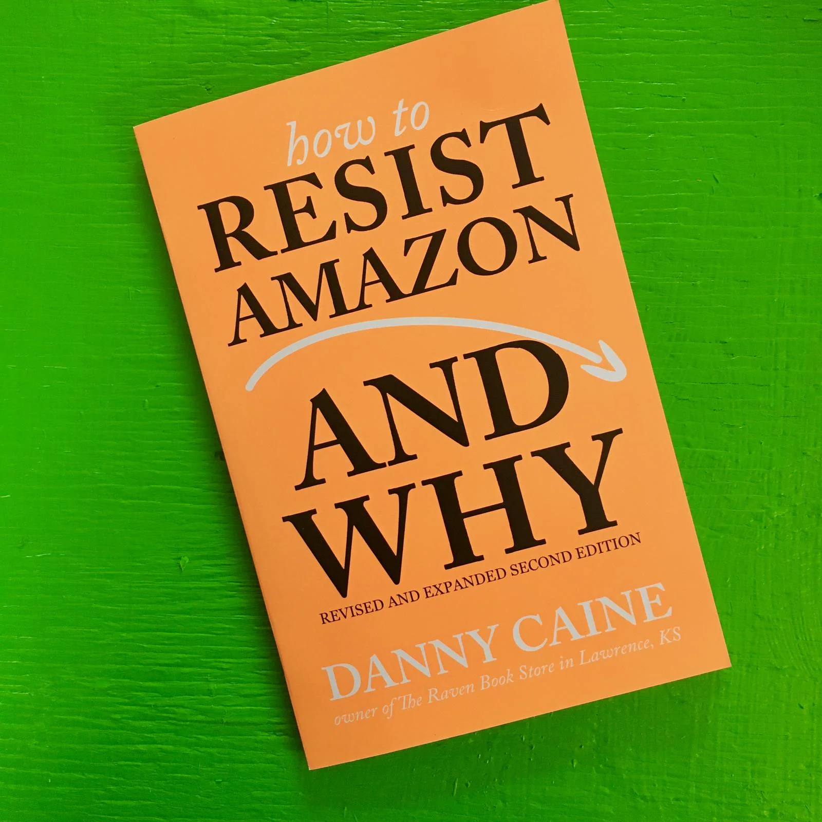 How To Resist Amazon and Why: The Fight fo Local Economics, Data Privacy, Fair Labor, Independent Bookstores, and People-Powered Future - Image 3