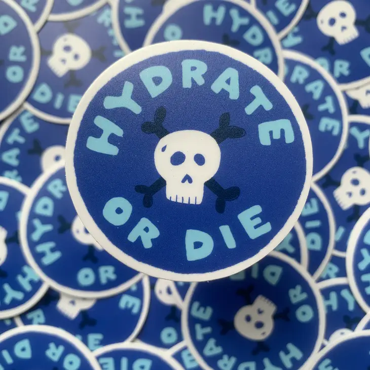 Hydrate or Die Sticker