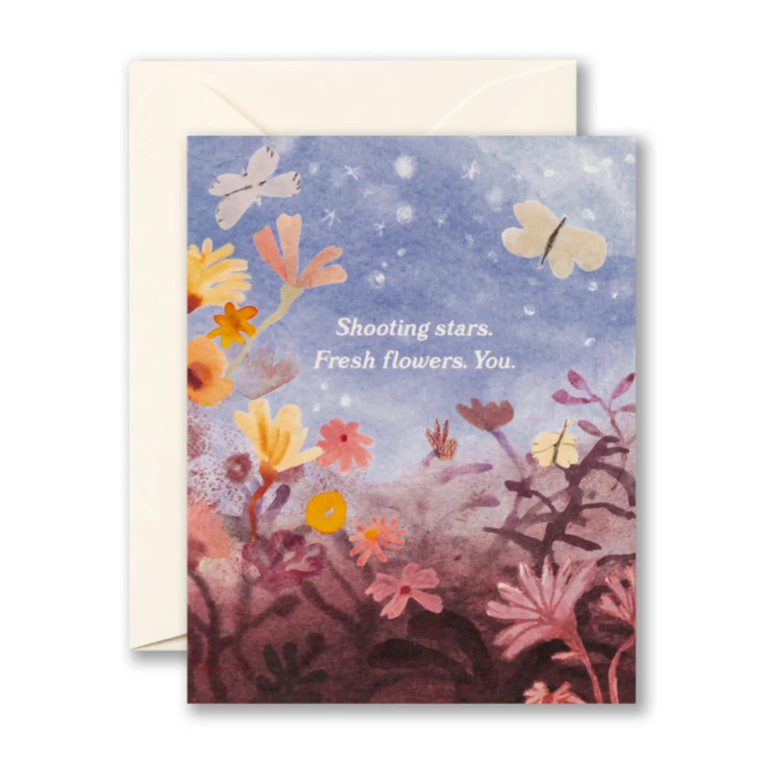 Shooting Stars. Fresh Flowers. You. - Friendship Card