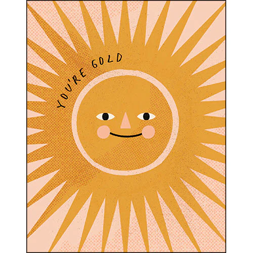 You're Gold - Friendship Card