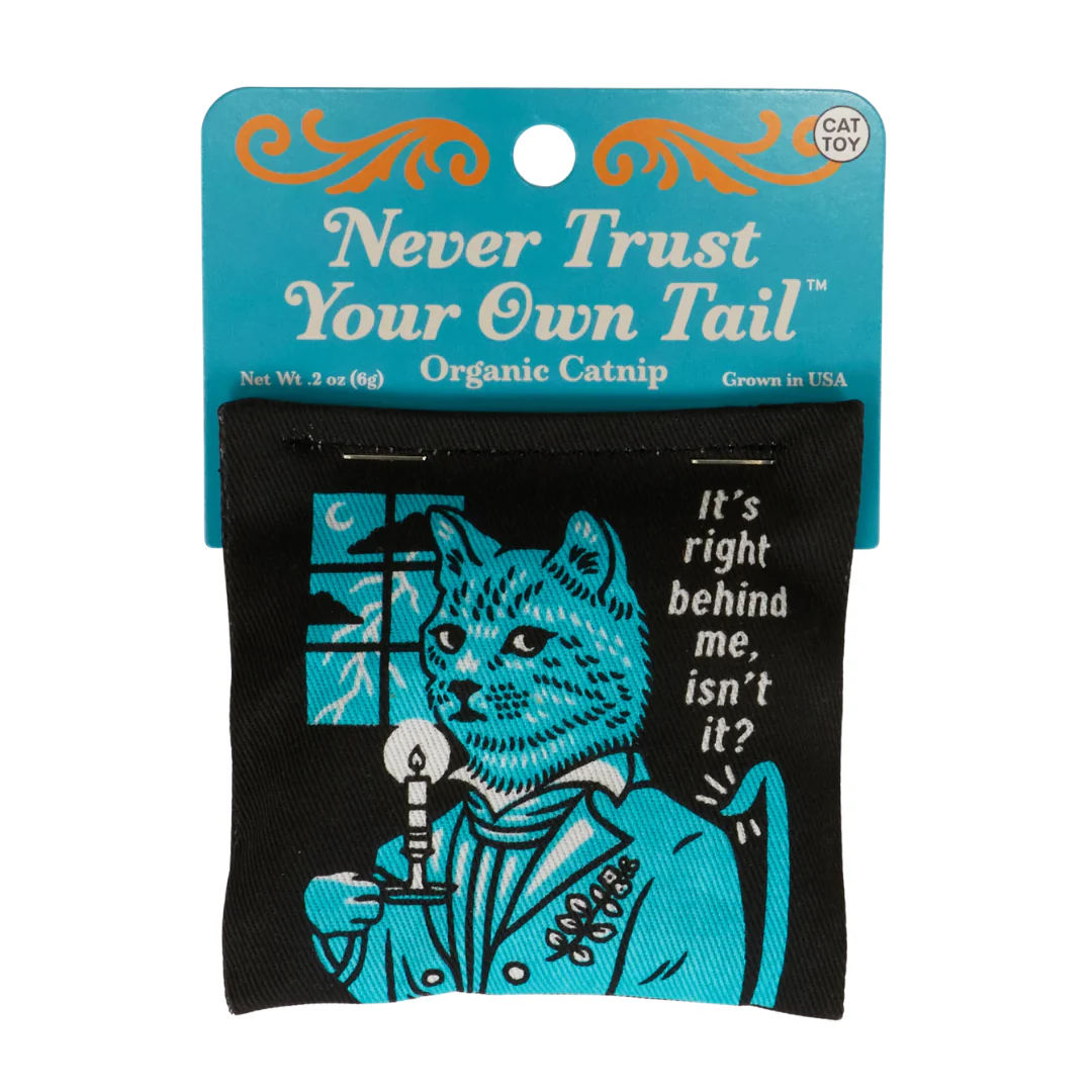 Never Trust Your Tail Catnip Toy