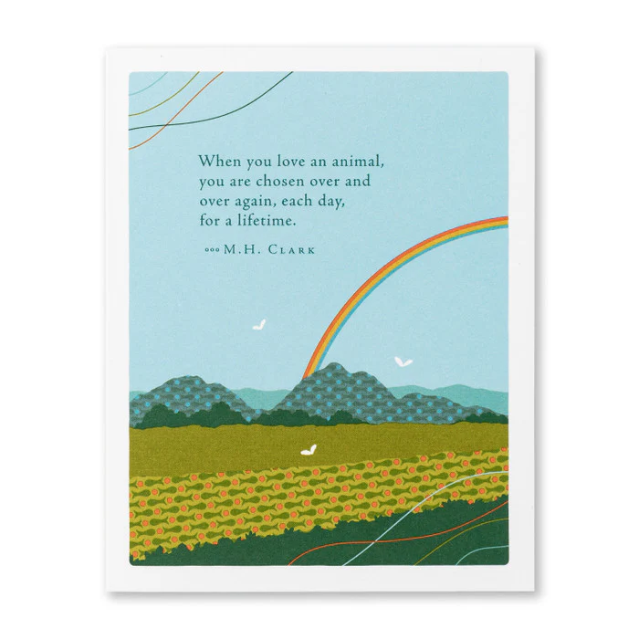 When You Love an Animal You are Chosen... - Pet Sympathy Card