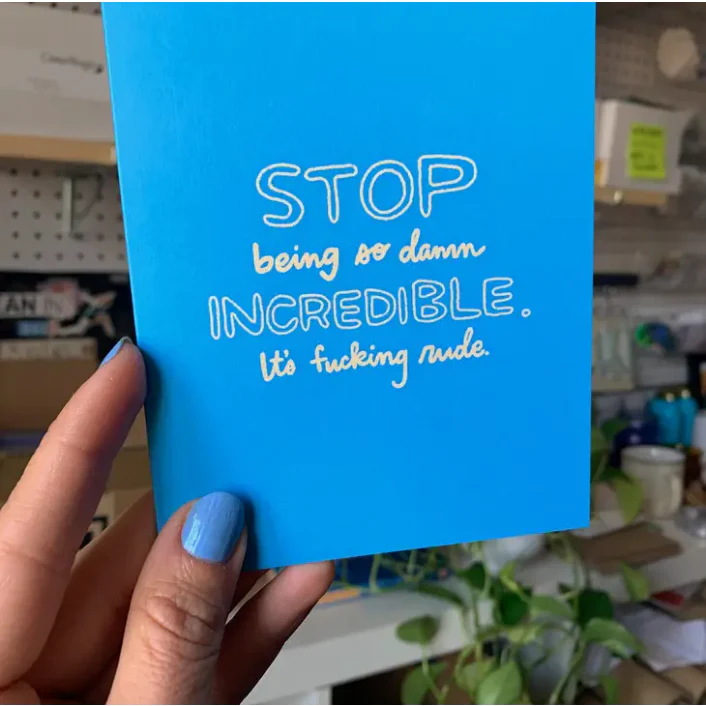 Stop Being Incredible Card