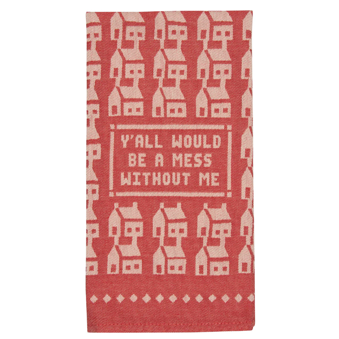 Y'all Would Be a Mess Dish Towel - Image 2